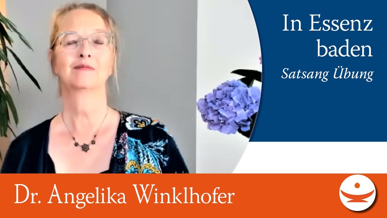 Bade in Essenz! Verschmelze mit dem G&ouml;ttlichen! &ndash; Satsang &Uuml;bung Angelika Winklhofer in Wilhelmshorst