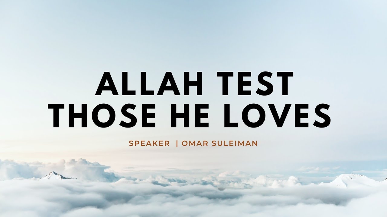 Allah test the people whom he loves the most | Omar suleiman #islamiclectures #hijabithoughts
