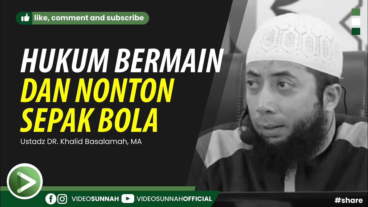 HUKUM BERMAIN DAN NONTON SEPAK BOLA - USTADZ KHALID BASALAMAH, MA