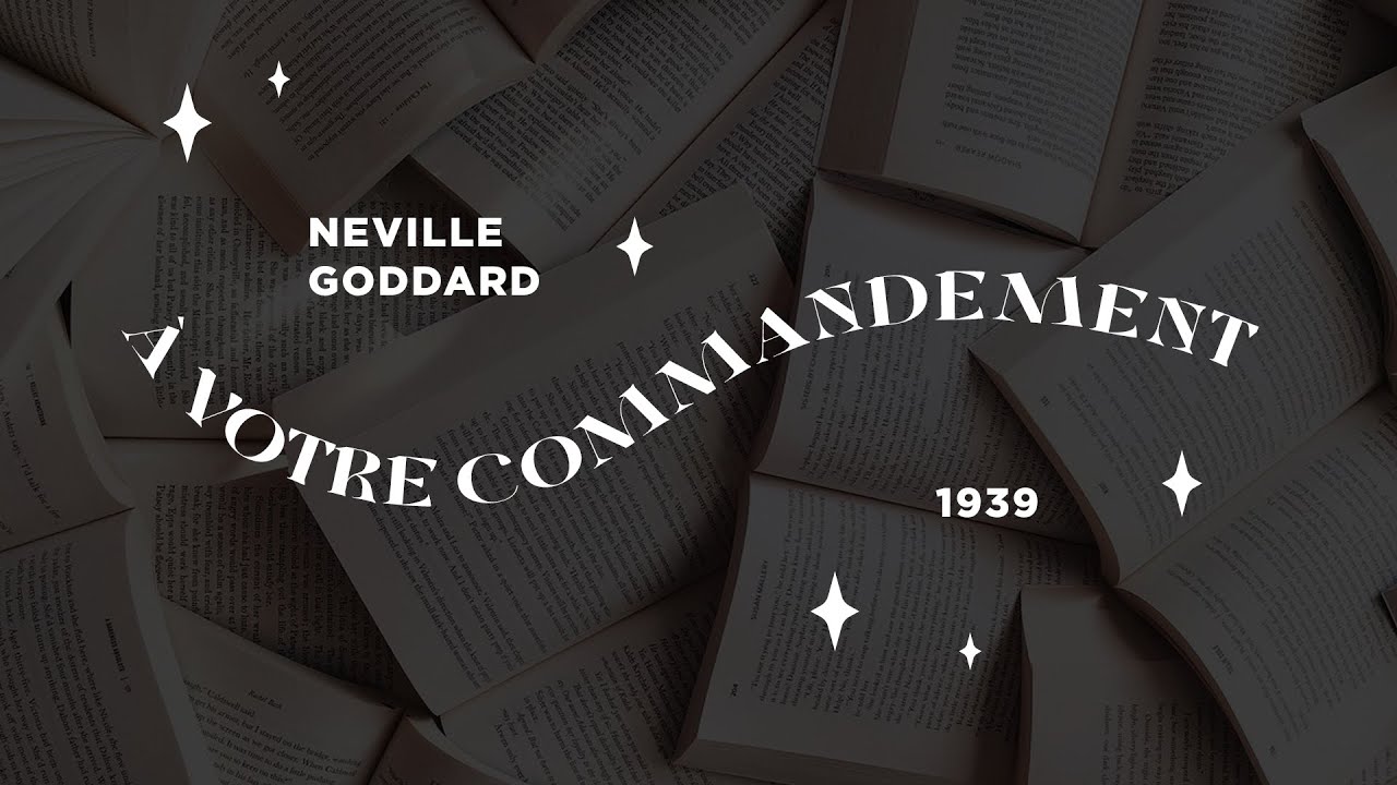 À votre commandement _ NEVILLE GODDARD (1939) _ Livre Audio