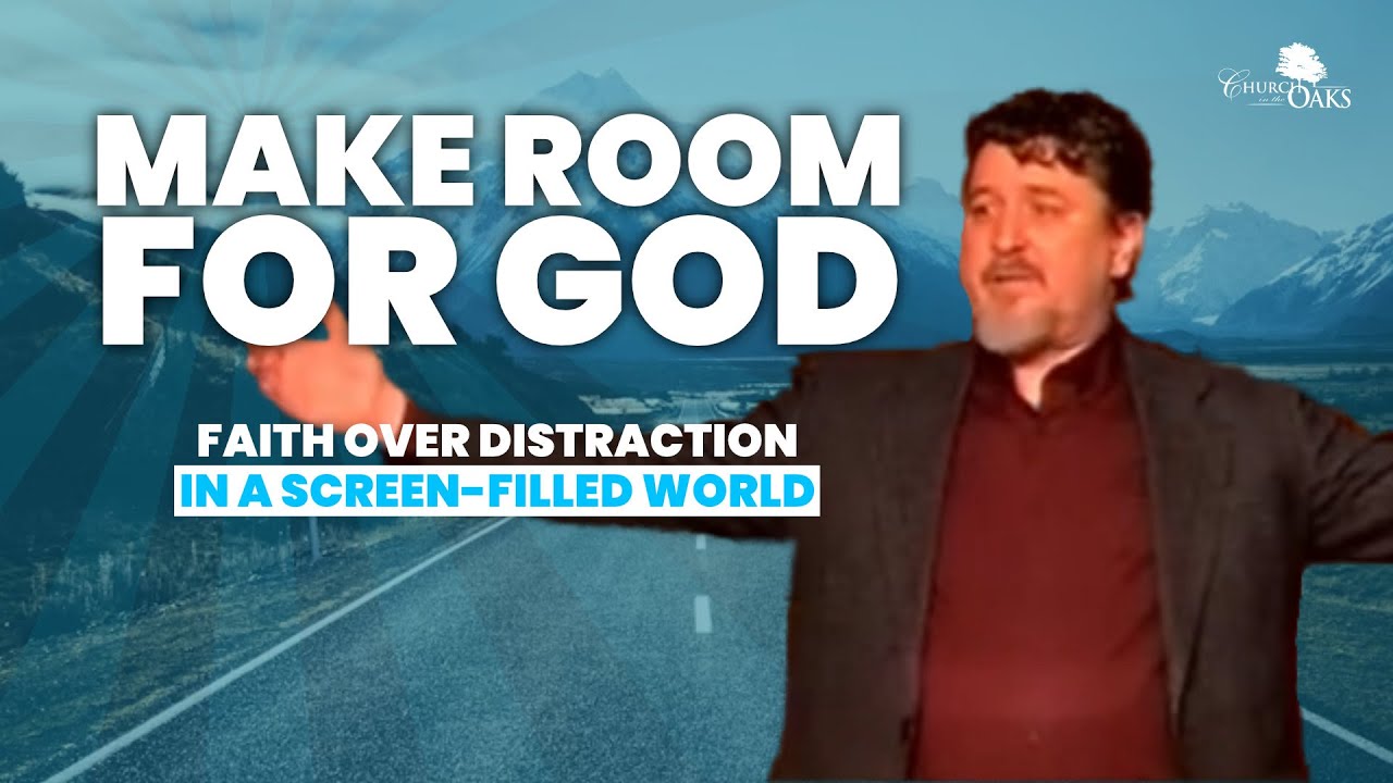 Make Room for God in a Distracted World