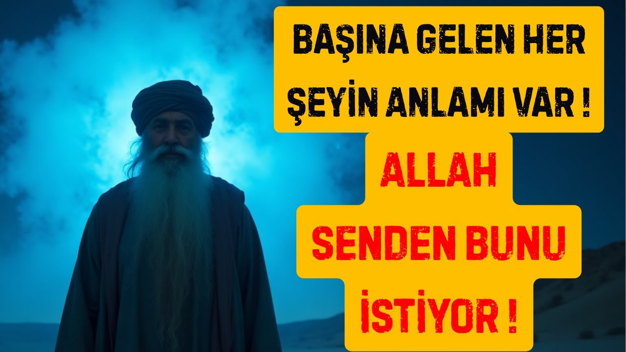 “Başına Gelen Tesadüf Değil, Allah Senden Bir Şey İstiyor”