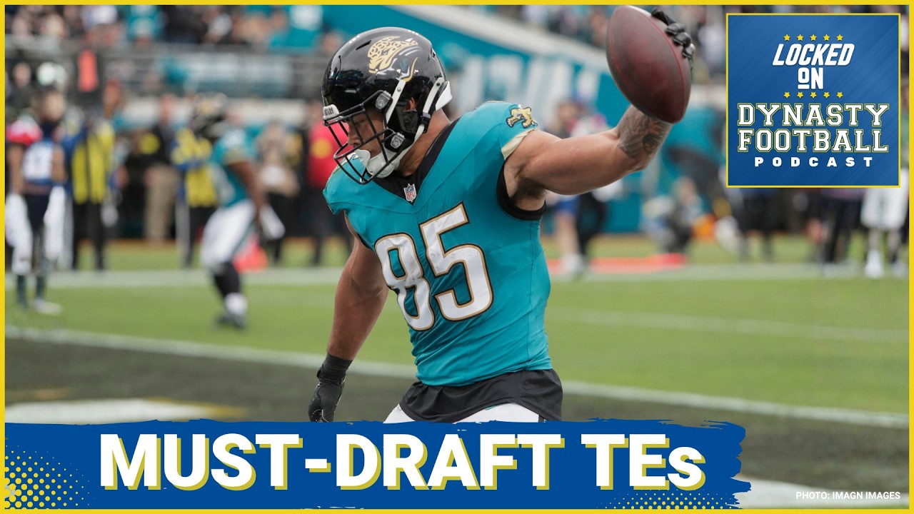 STEAL: 6 Tight Ends You NEED To Draft In Every Dynasty League | BUY Brenton Strange Hype???