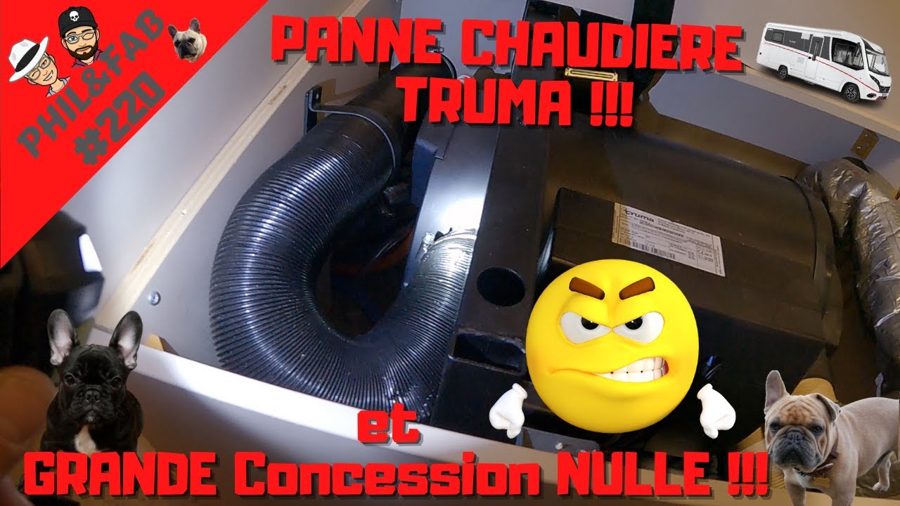 PANNE CHAUDIERE TRUMA ET GRANDE CONCESSION NULLE !!! 😡😡