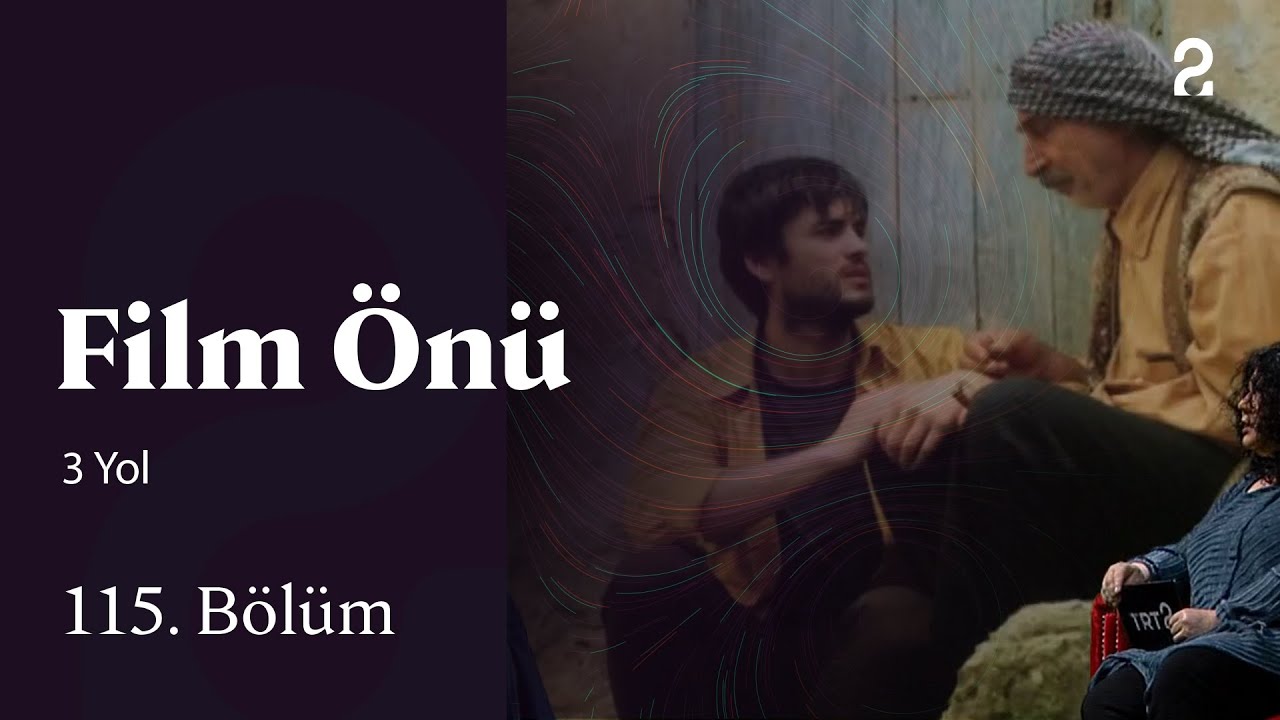 3 Yol | Film &Ouml;n&uuml; | 115. B&ouml;l&uuml;m @trt2