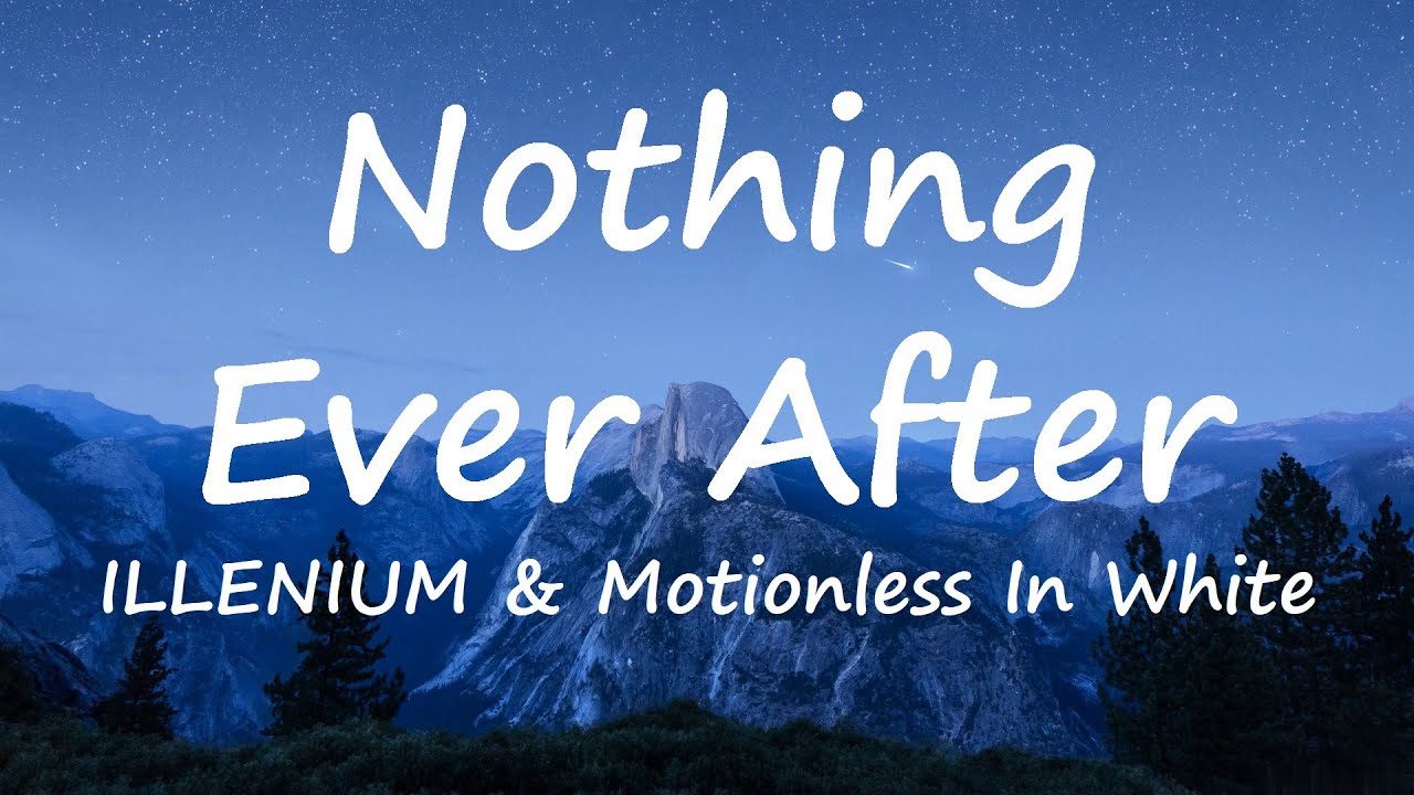 ILLENIUM & Motionless In White - Nothing Ever After (Lyrics Video)