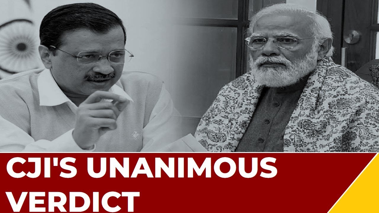 CJI : Issue Is Tussle Over Control Of Delhi | CJI Reads Out Unanimous Verdict