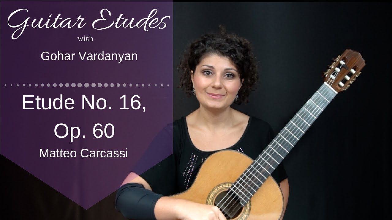 Etude 16, op 60 by Matteo Carcassi | Guitar Etudes with Gohar Vardanyan