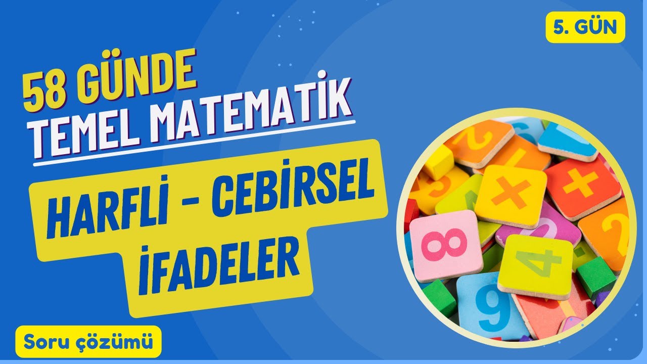 Temel Matematik Kampı - Harfli Cebirsel İfadeler  Soru Çözümü  (5. Gün)