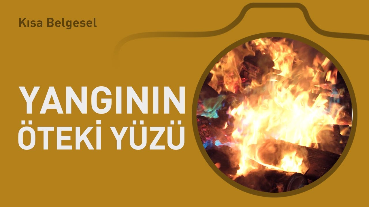 Yangının Öteki Yüzü
