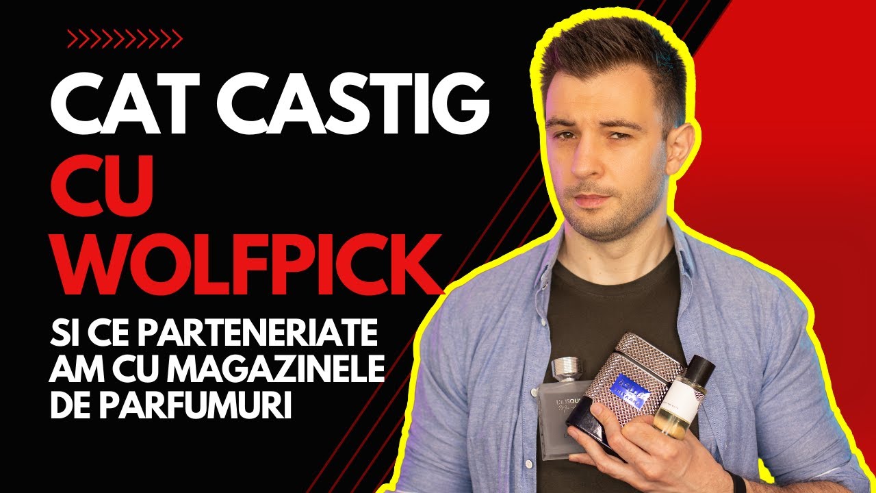 Cat castig cu Wolfpick si ce parteneriate am cu magazinele de parfumuri