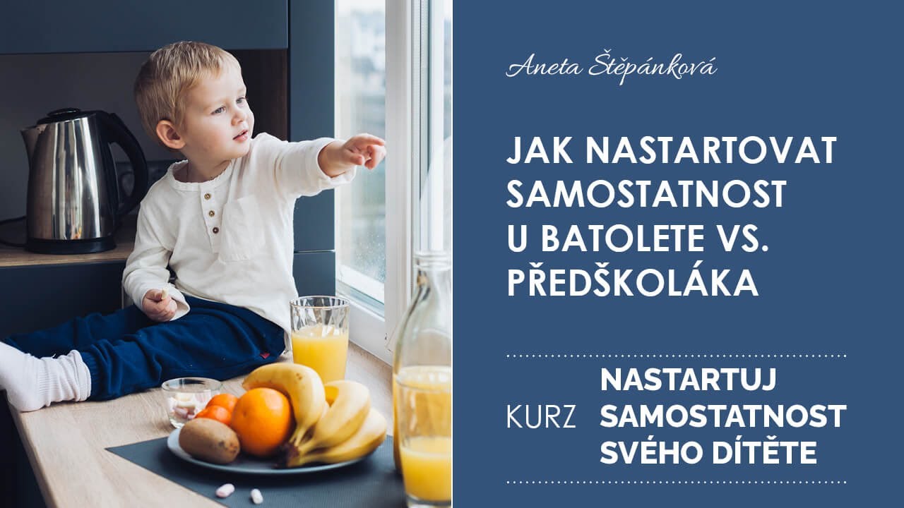 Jak nastartovat samostatnost u batolete vs. předškoláka / KURZ