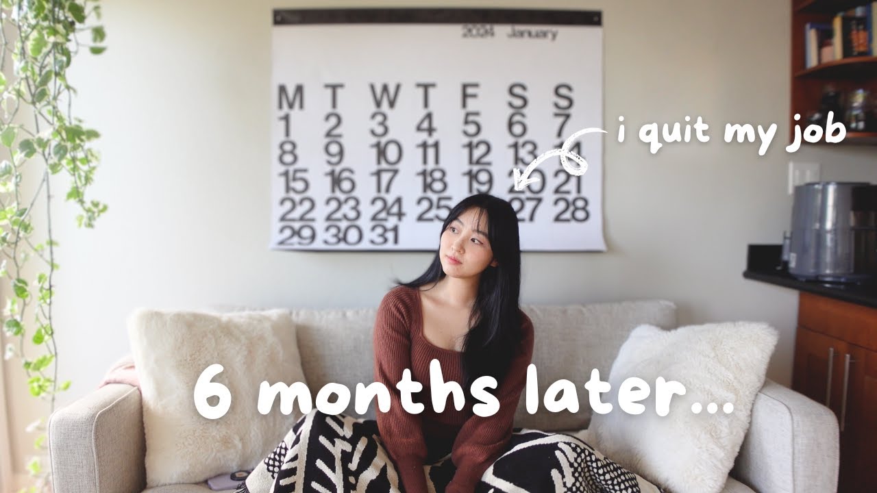 i quit my job without a backup plan: 6 month update