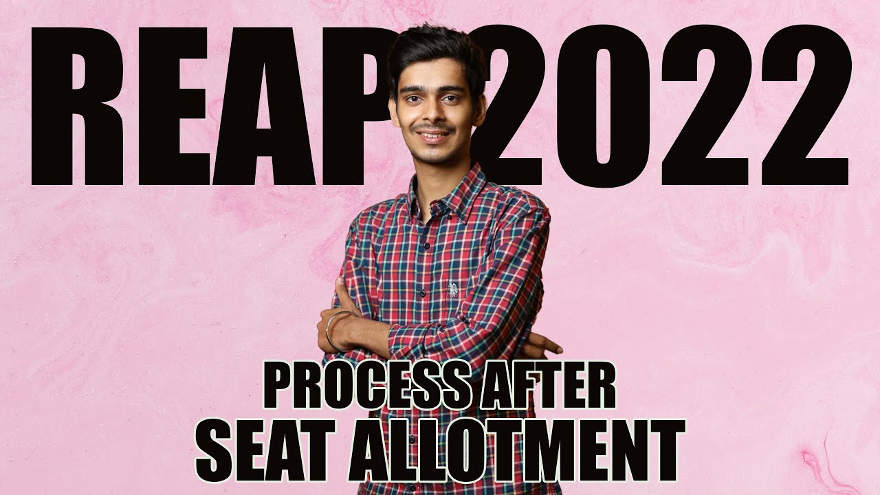 REAP 2022: Process after seat allotment