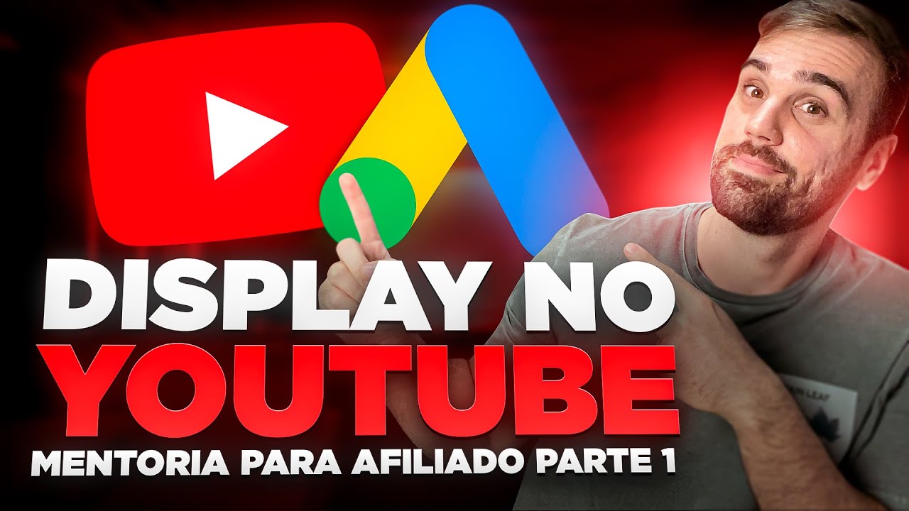 [MENTORIA PARA AFILIADOS] Como criar Campanha no Display do Youtube e Segmentar para Palavras-chaves