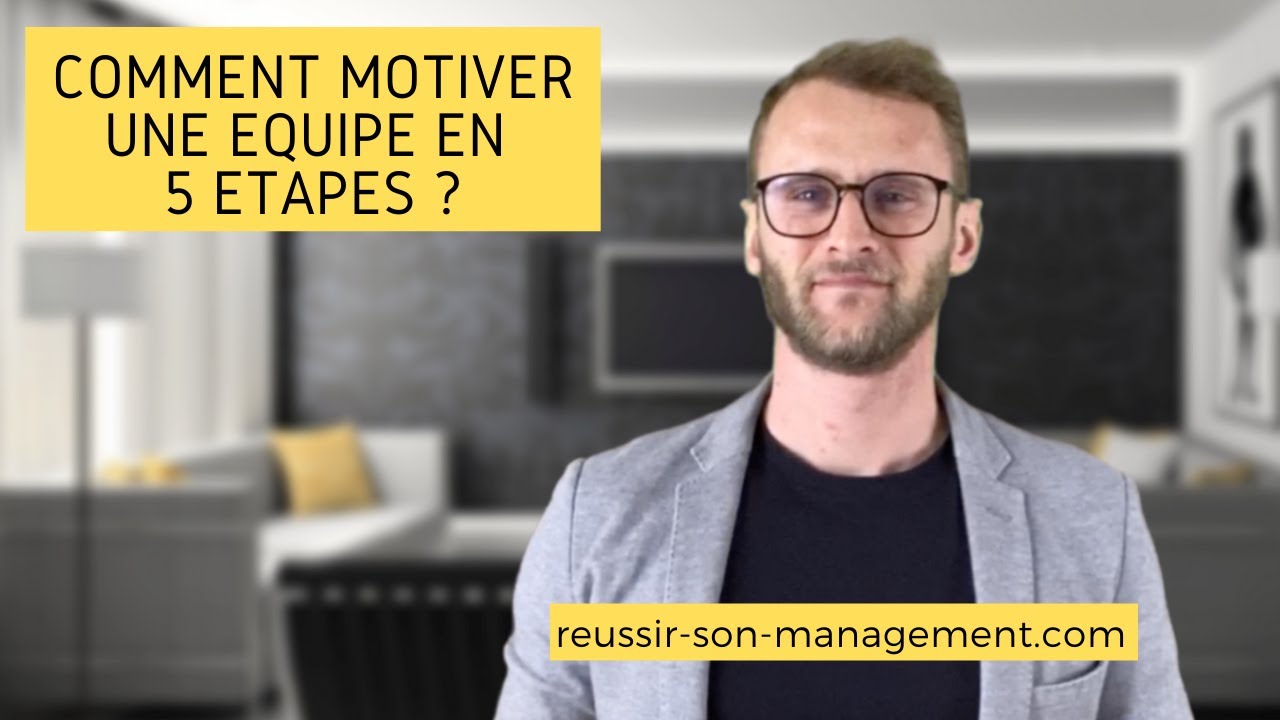 Comment motiver une équipe : 5 étapes essentielles à la motivation au travail