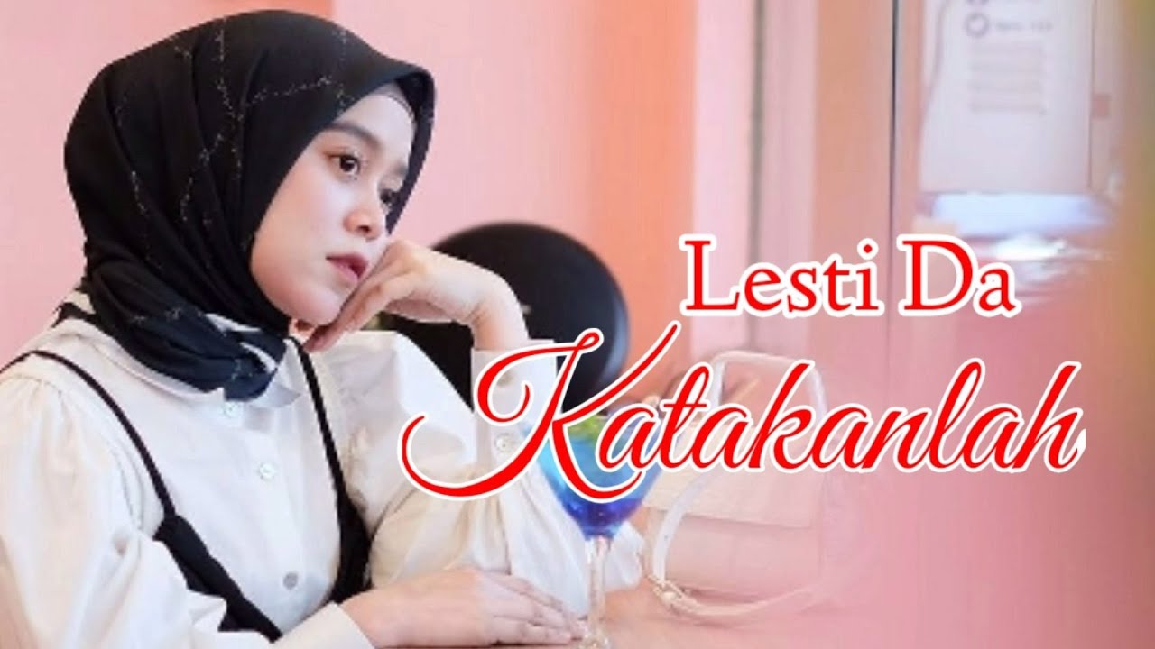LESTI DA KATAKANLAH || Jeritan Hati Yang Menyayat Hati