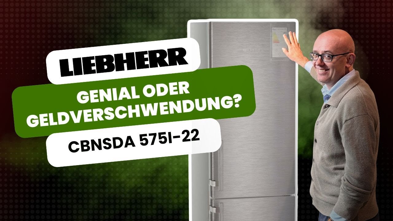Liebherr CBNsda 575i-22 &ndash; Genial oder Geldverschwendung? 🤔💰