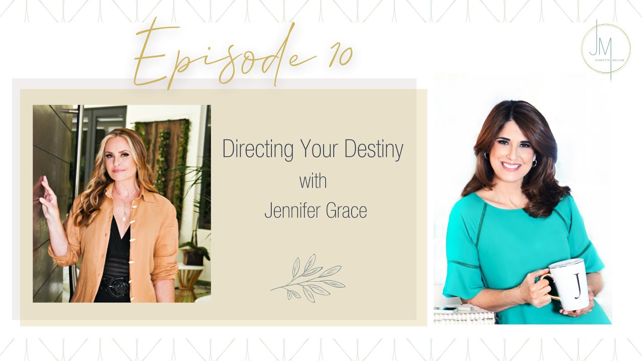 Directing Your Destiny with Jennifer Grace | A Cup of Clarity
