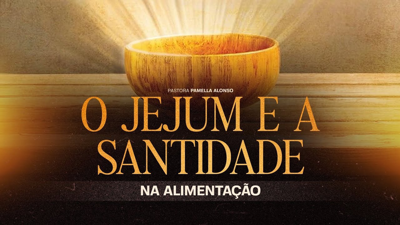 O JEJUM E A SANTIDADE NA ALIMENTA&Ccedil;&Atilde;O