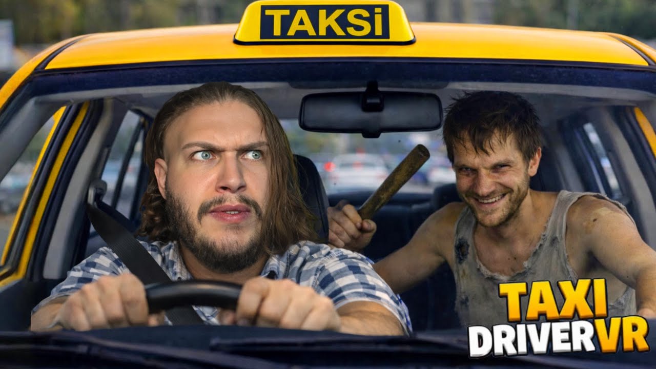 TUHAF İNSANLAR BENİM TAKSİMDE ! TAXI DRIVER VR