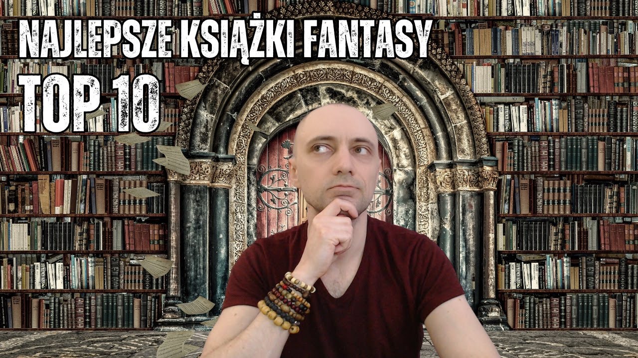 Najlepsze książki FANTASY – moje TOP 10