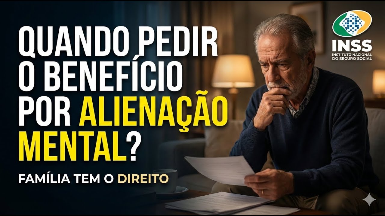ALIENAÇÃO MENTAL NO INSS: quando a FAMÍLIA pode pedir o BENEFÍCIO e quais PROVAS usar #inss