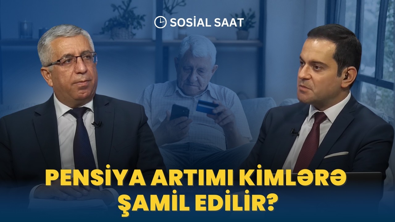 Əmək pensiyalarının indeksləşdirilərək artırılması nə deməkdir? | Sosial saat - 19.02.2026