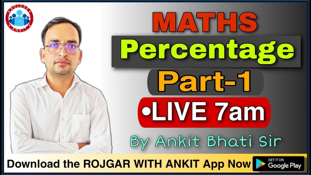 MATHS~  प्रतिशत ( Percentage )_Class 01_By Ankit Bhati Sir_@LIVE: 7:00AM_Rojgar With Ankit ||