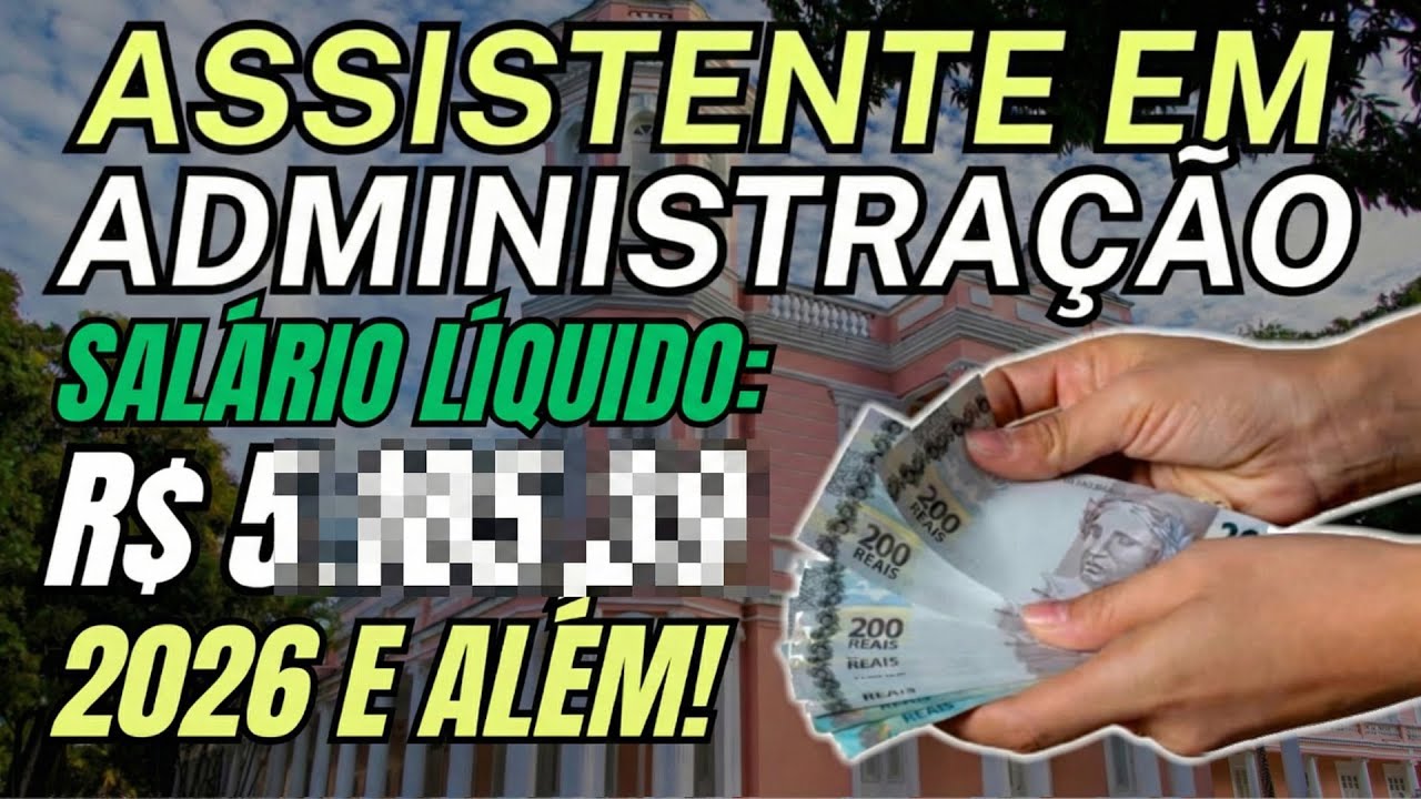 🤑 HOJE, qual é o SALÁRIO do Assistente Administrativo na UNIVERSIDADE FEDERAL [Atualizado 2026]