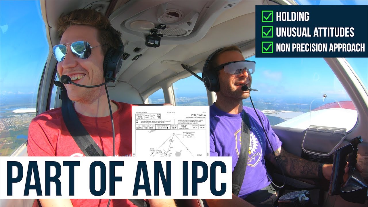 Non Precision Approach, Holding & Unusual Attitudes | Instrument Proficiency