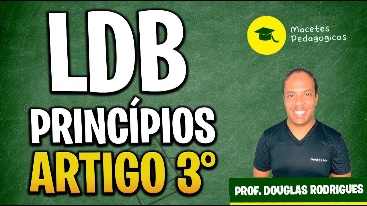 LDB - Princípios - Artigo 3° - Preparatório Concursos - Macetes Pedagógicos - Live 194