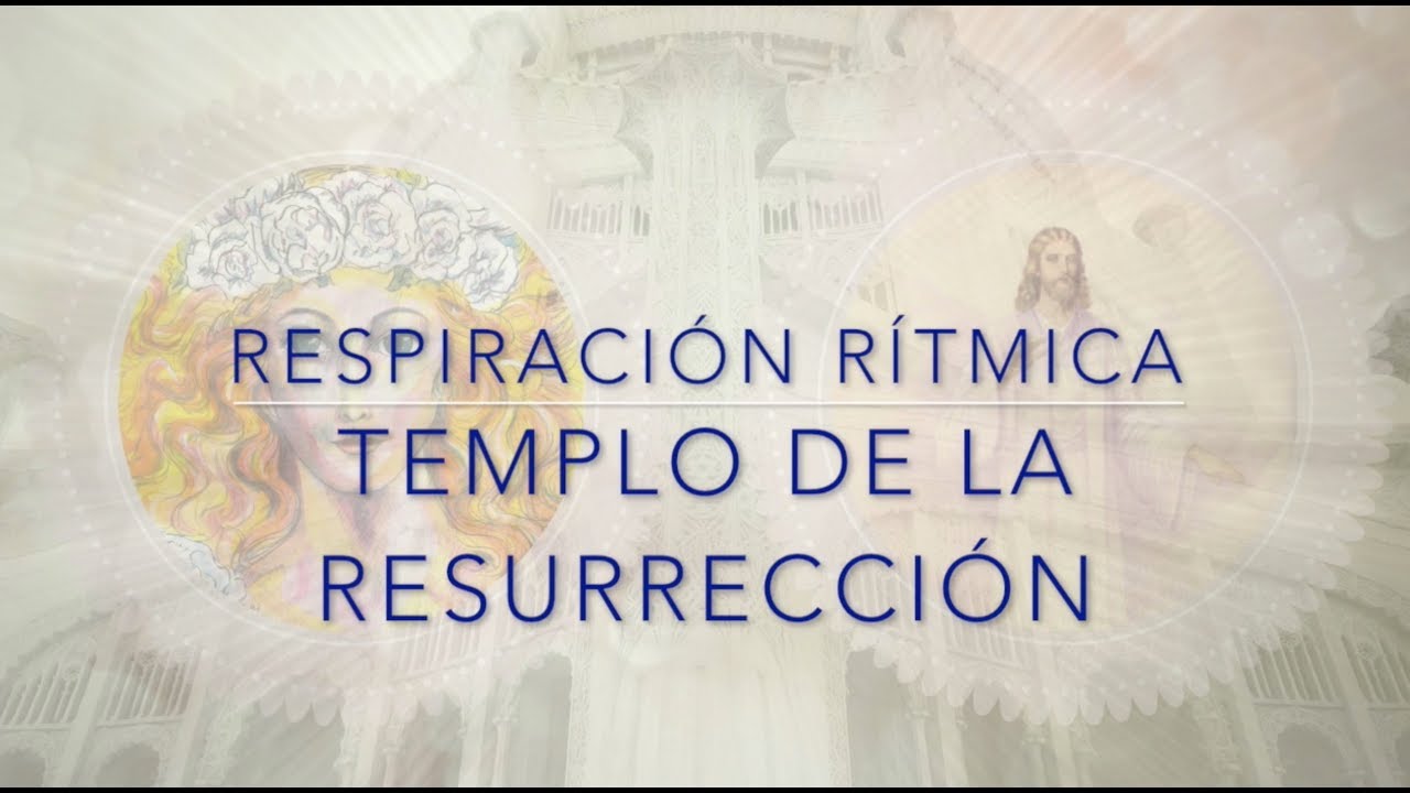 Respiración rítmica - Templo de la Resurrección (6 veces)