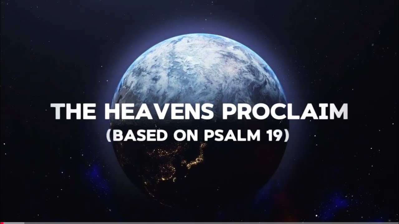 The Heavens Declare (Based on Psalm 19)