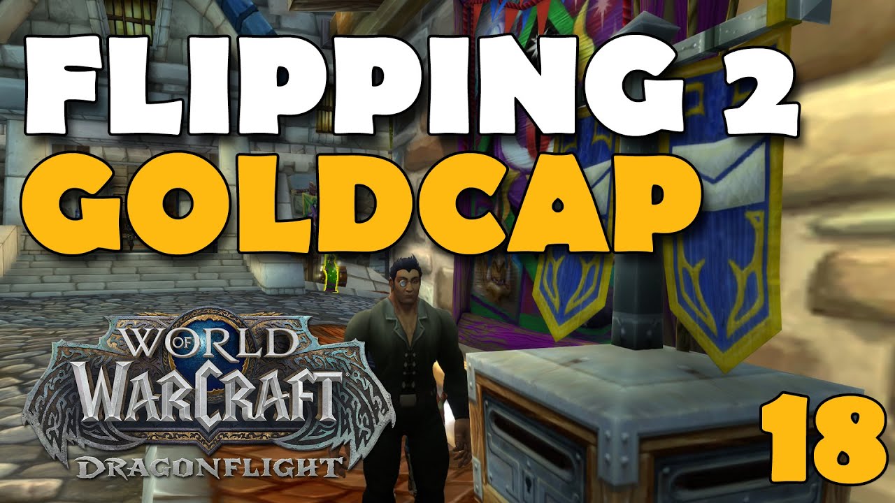Flipping To Goldcap AH ONLY Challenge World of Warcraft - ep 18