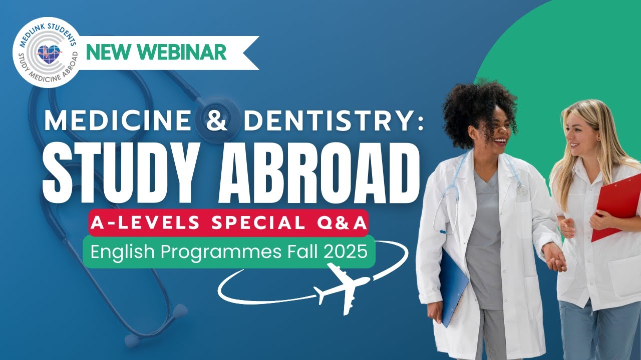Study Medicine & Dentistry Abroad | 15th August 2025