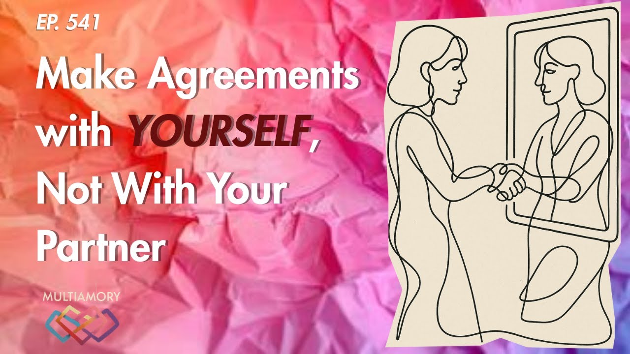 541 - Make Agreements with Yourself, Not With Your Partner