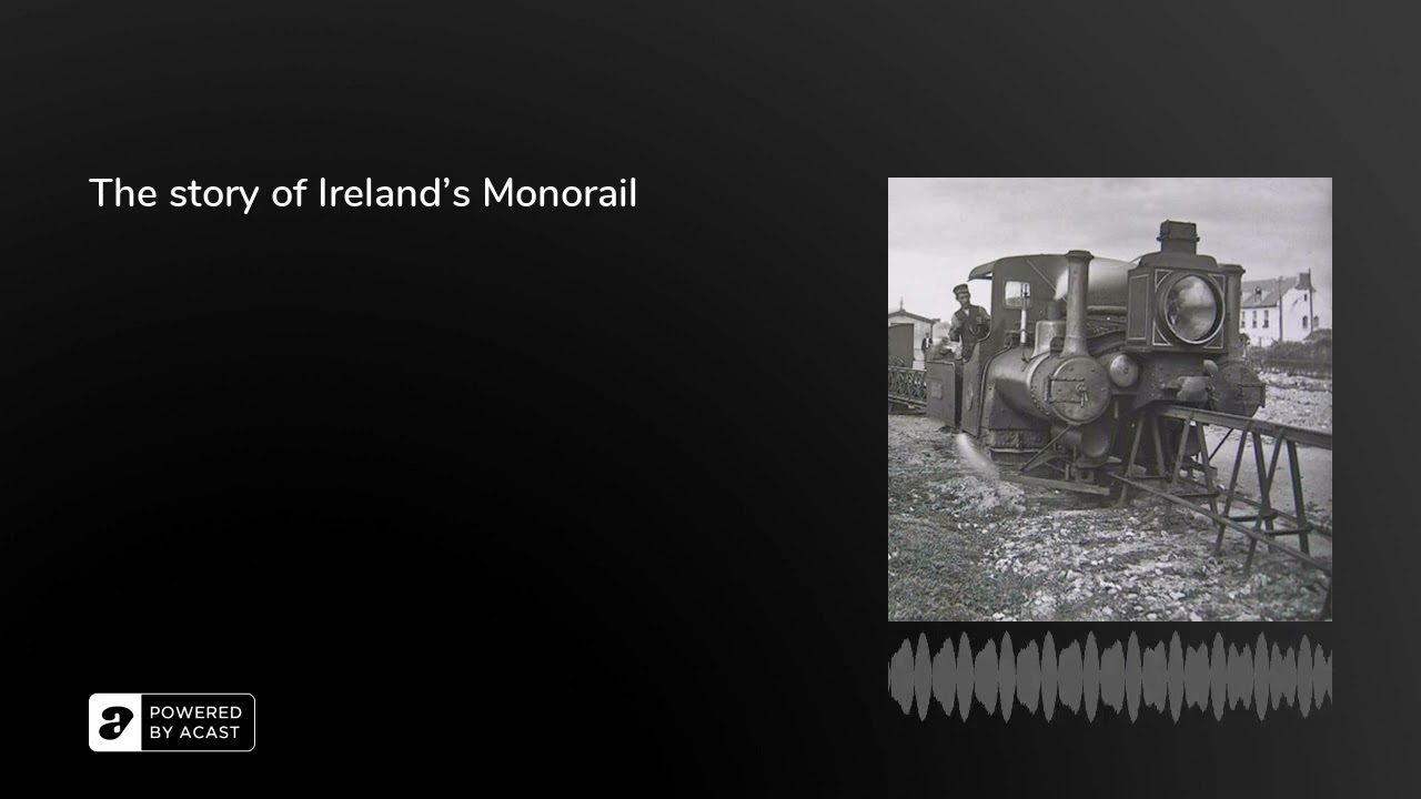 The story of Ireland's Monorail