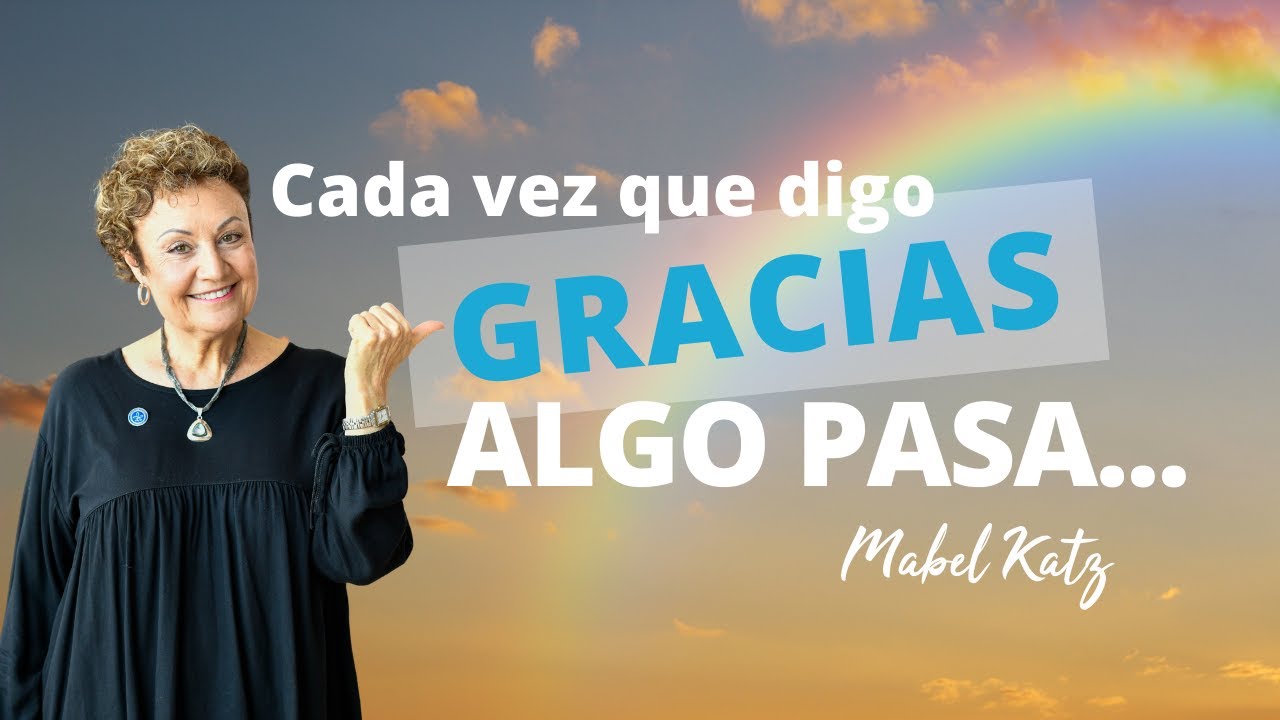 Di GRACIAS y verás lo que sucede! ✨ ► Ho'oponopono con MABEL KATZ