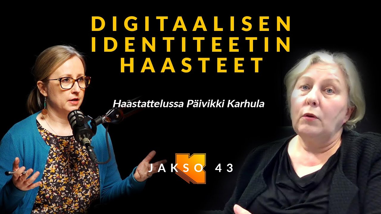 Episode 43 // Digitaalisen identiteetin haasteet - Päivikki  Karhula