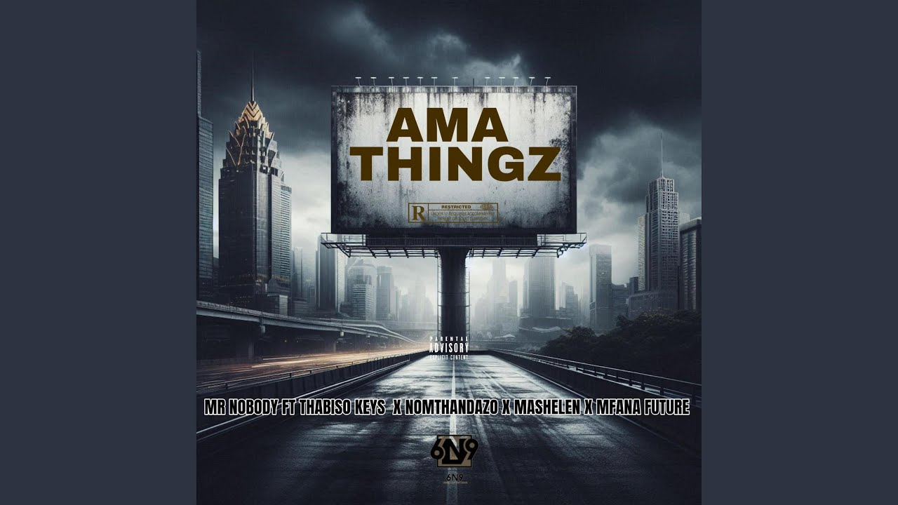 [AMA THINGZ] MR NOBODY THABISO KEYS NOMTHANDAZO MASHELEN MFANA FUTURE