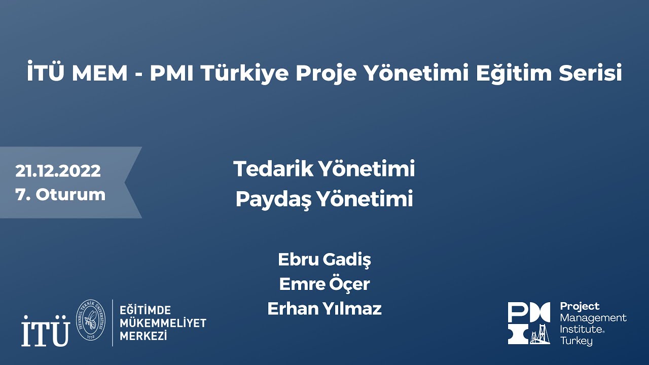 Tedarik Yönetimi & Paydaş Yönetimi | İTÜ MEM - PMI TR Eğitim Serisi - 7 | 2022