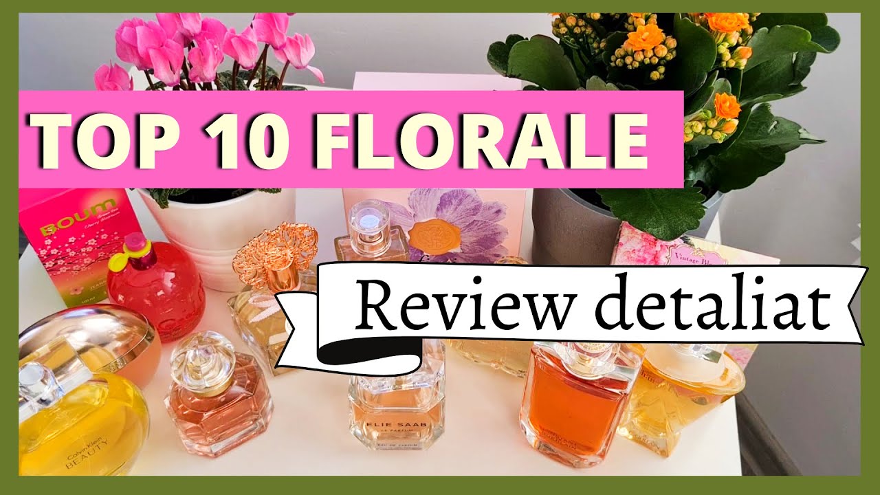 Top 10 Parfumuri Florale | Review Parfumuri