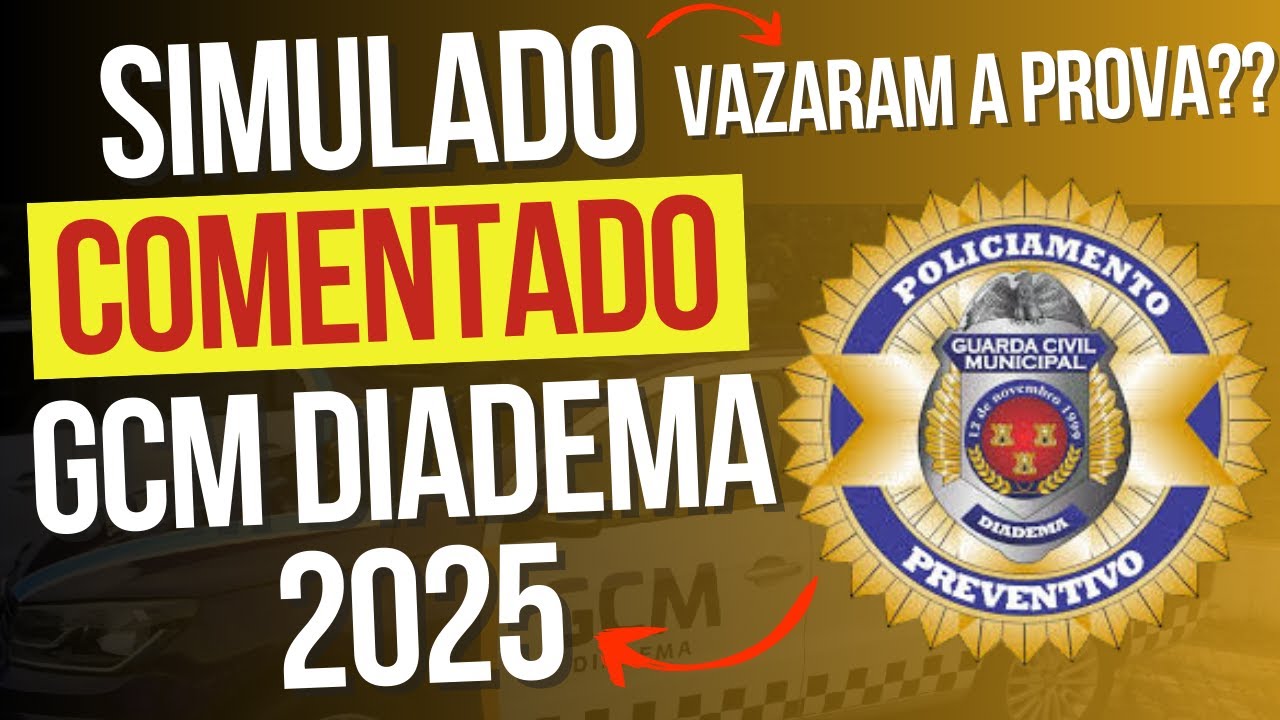 Simulado GCM Diadema 2025 - Questões Comentadas e Dicas Cruciais para Passar na Prova!
