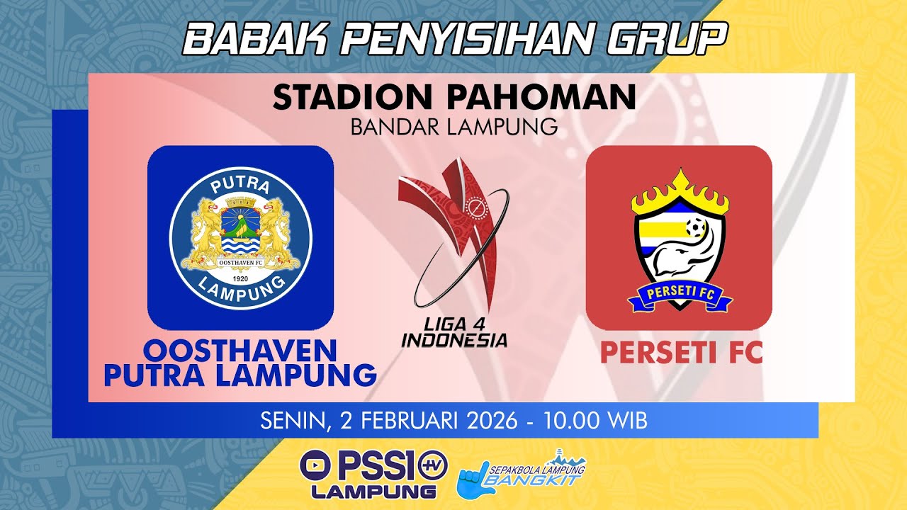 [🔴LIVE] Oosthaven Putra Lampung FC vs Perseti FC | LIGA 4 2026 PROVINSI LAMPUNG