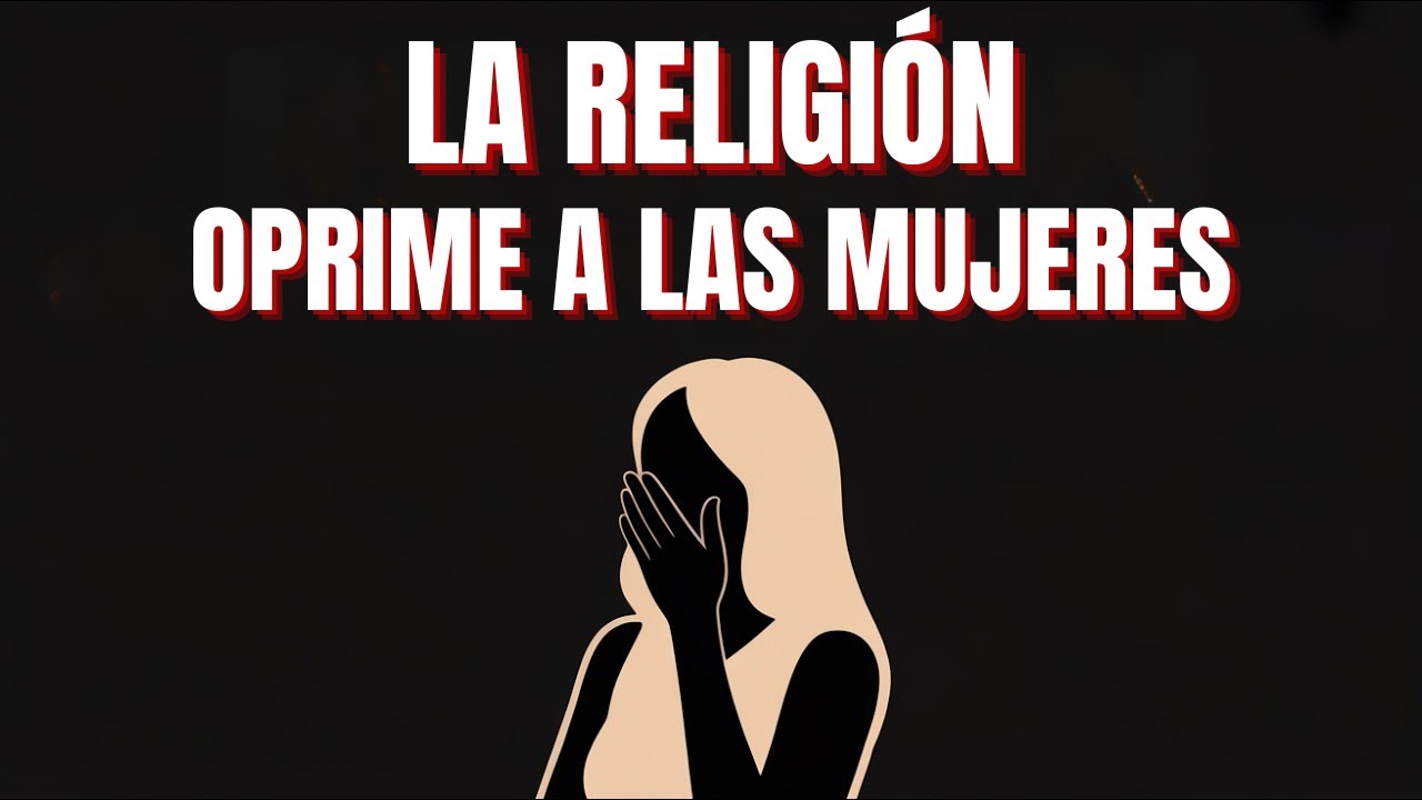 Cómo se diseñó la religión para mantener a las mujeres obedientes