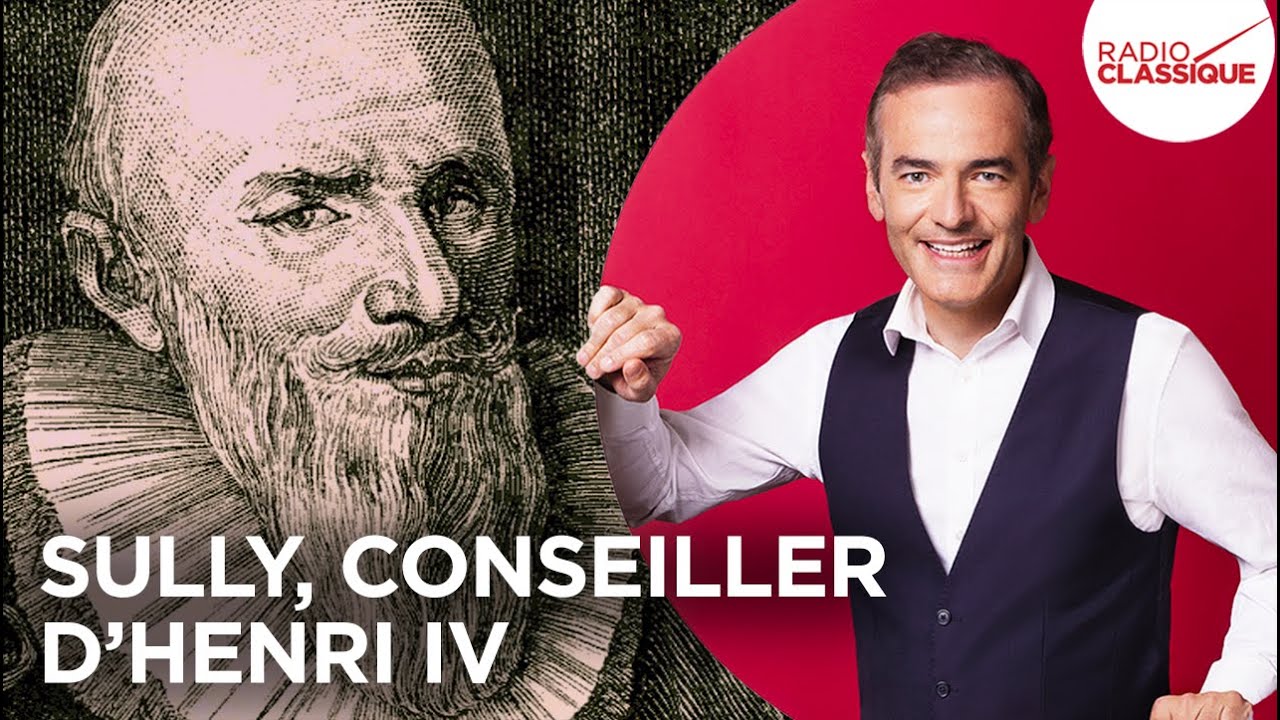 Franck Ferrand raconte : Sully, conseiller d'Henri IV (récit intégral)