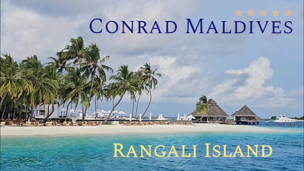 Conrad Maldives Rangali Island is a timeless paradise | Alif Dhaal Atoll | Maldives 🌴