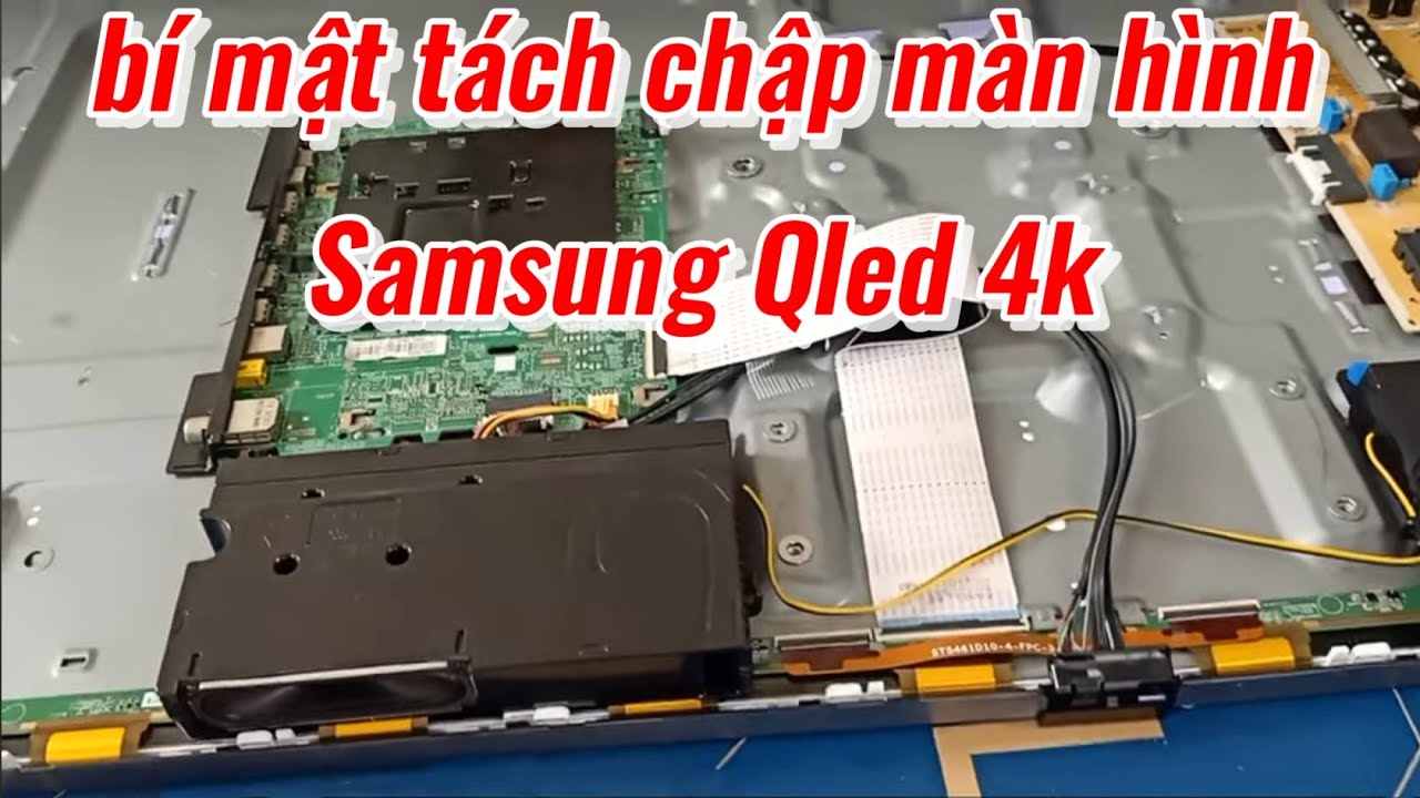 Bí mật tách chập màn hình Tivi Samsung Qled  4k lỗi 2 nháy đèn đỏ