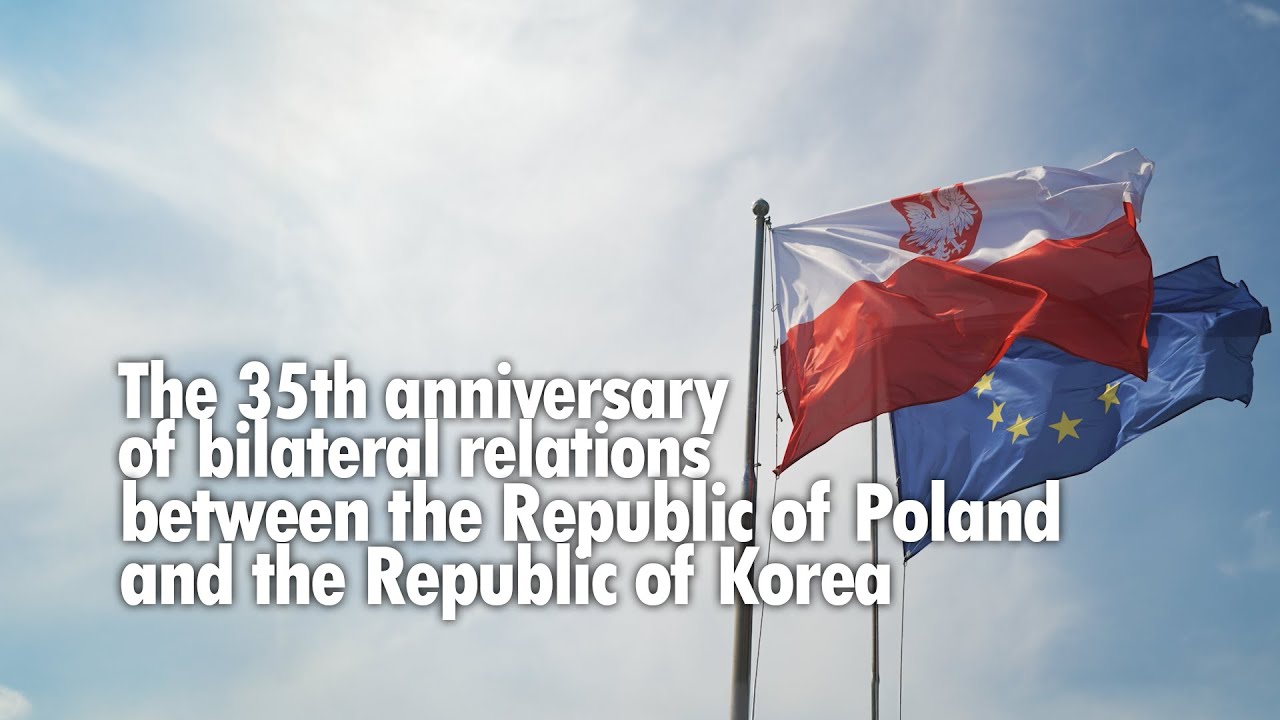 The 35th Anniversary of Bilateral Relations between the Republic of Poland and the Republic of Korea